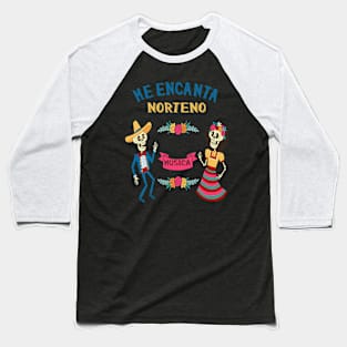 Me Encanta Norteno-I Love Norteno-Mexican Popular Music Baseball T-Shirt